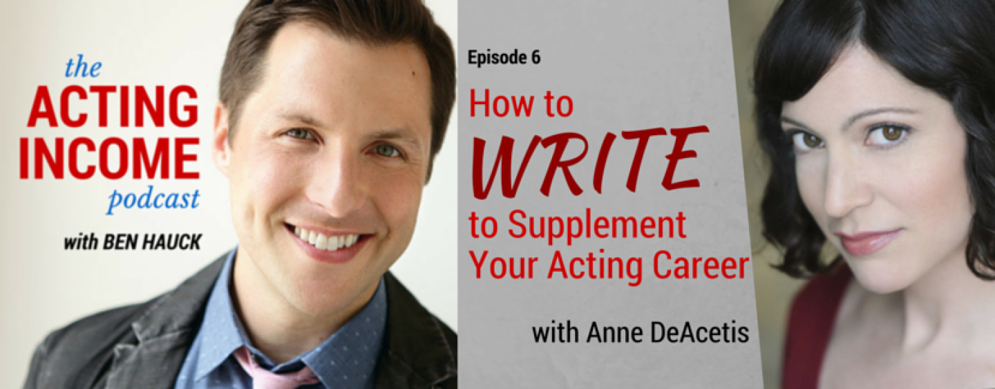 AIP006 | How to Write to Supplement Your Acting Career – with Anne DeAcetis