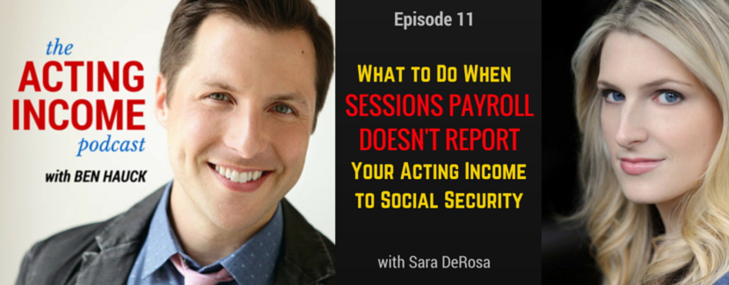 AIP011 | What to Do When Sessions Payroll Doesn’t Report Your Acting Income to Social Security – with Sara DeRosa