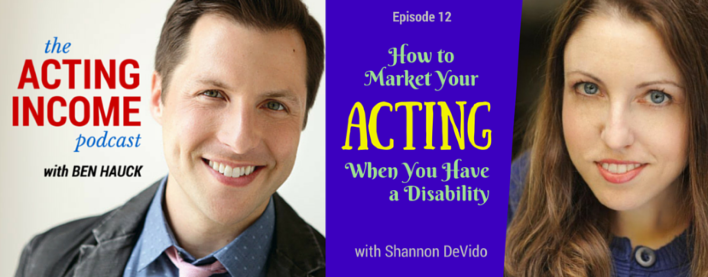 AIP012 | How to Market Your Acting When You Have a Disability – with Shannon DeVido