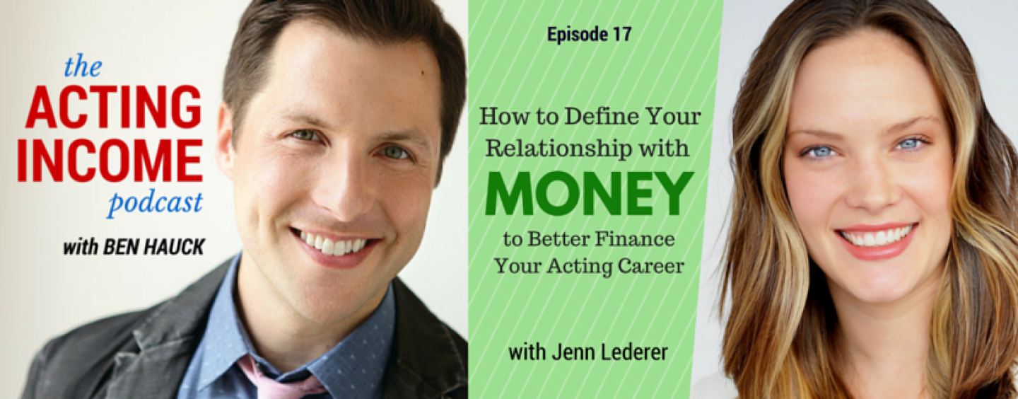 AIP017 | How to Define Your Relationship with Money to Better Finance Your Acting Career – with Jenn Lederer