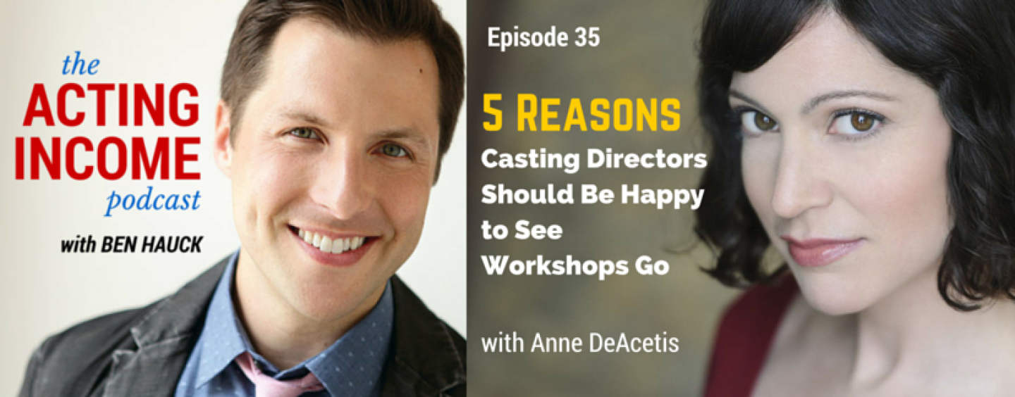 AIP035 | 5 Reasons Casting Directors Should Be Happy to See Workshops Go – with Anne DeAcetis